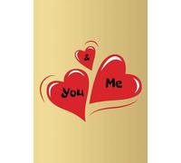 2 Hearts You&Me: Lined Journal / Notebook / Diary / Lovely Valentine’s Gift for Her or Him / Birthday / Any Special Occasion
