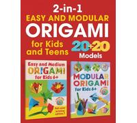 2-in-1 Easy and Modular Origami for Kids and Teens: Full Color Printing. 20 + 20 Models. Online Video