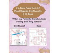 2-in-1 Easy Puzzle Book: 50 Dental Hygienist Word Searches & 50 Mazes: 100 Fun Easy Puzzles for Relaxation, Brain Training, Stress Relief and Focus (Dental Oral health & Dentist puzzle series)