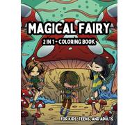 2-in-1 Fairy Coloring Book for Kids, Teens and Adults: 30 Fairies Each Presented in Easy and Detailed Versions: A Magical Fairy World Coloring Book ... of Difficulty - Perfect for Mom and Daughter