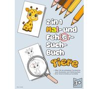 2 in 1 Malbuch und Fehlersuchbuch - Tiere: Ausmalen, Suchen und Finden. Malbuch, Fehlersuchbuch ab 3 4 5 6 7 8 Jahre Mädchen Junge, Finde den Fehler. Malen Buch Kinder ab 3, Fehler Finden ab 3-8