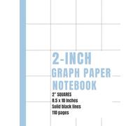 2 Inch Graph Paper Notebook: Extra Large Square Grid Workbook with Solid Black Lines for Math, Geometry and Engineering Practice - Big Grid ... Squares Graph Paper Pad for STEM Activities