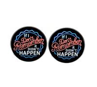 2 insignias con texto en inglés "If I Don't Remember It Didn't Happen" - Divertida cita redonda de aleación para mochila, chaqueta, ropa, regalos