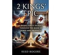 2 Kings' Epic: A 28-Day Family Journey Through the Book of Kings and Prophets (The Epic Series)