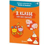 2. Klasse - Ich bin bereit!: Optimal vorbereitet auf das zweite Schuljahr - mit Übungen für Deutsch und Mathe - zum Wiederholen und Trainieren