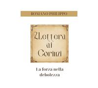 2 Lettera ai Corinzi: La forza nella debolezza (La vita nella Grazia)
