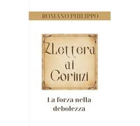 2 Lettera ai Corinzi: La forza nella debolezza (La vita nella Grazia)