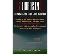2 libros en 1: Futbol B vs Las 6 motivaciones fundamentales de las personas
