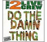 2 Live Crew - Do the Damn Thing [Vinilo]