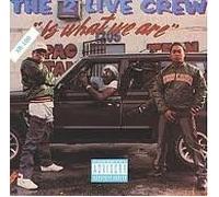 2 Live Crew Is What We Are