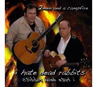 2 Men & a Campfire - I Hate Dead Rabbits