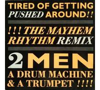 2 Men A Drum Machine And A Trumpet - I'm Tired Of Getting Pushed Around (Remix)
