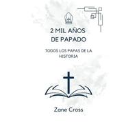 2 MIL AÑOS DE PAPADO: Todos los Papas de la historia (Mundo y Ciencias)