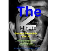 2-Minute Burnout Prevention Journal: Daily Micro-Recovery Prompts to Reduce Stress, Recharge Your Energy & Stay Mentally Balanced