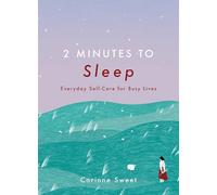2 Minutes to Sleep: Everyday Self-Care for Busy Lives