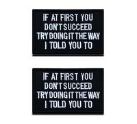 2 parches tácticos divertidos de motociclista militar con texto en inglés "If at First You Don't Succeed Try Doing It The Way I Told You to" para ropa, mochila, chaqueta, etc