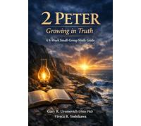 2 Peter: Growing in Truth: 4-Week Small Group Bible Study (Conversational Small Group Bible Studies)