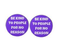 2 pines de botón redondos inspiradores, Be Kind to People for No Reason, insignia motivacional de aleación de metal