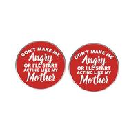 2 pines de solapa con texto en inglés "Don't Make Me Angry or I'll Start Acting Like My Mother", pin de solapa humorístico para mamá, insignia de aleación de metal con frase divertida, 3 cm, metal