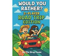 2-Player Road Trip Edition: Would You Rather Jokes for Kids Ages 6-12