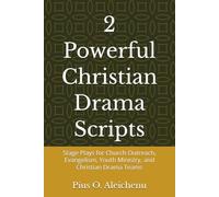 2 Powerful Christian Drama Scripts: Stage Plays for Church Outreach, Evangelism, Youth Ministry, and Christian Drama Teams
