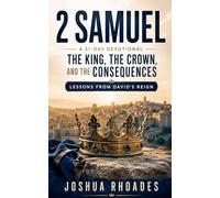 2 Samuel: A 31-Day Devotional - The King, the Crown, and the Consequences: Lessons From David's Reign (Thirty-One Days in the Word)