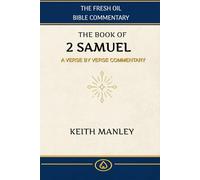 2 Samuel: A Verse by Verse Commentary (The Fresh Oil Bible Commentary)