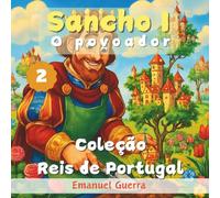 2. Sancho I - O povoador (Coleção Reis de Portugal)