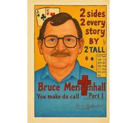 2 Sides 2 Every Story by 2 Tall and Bruce Mendenhall. You Make da Call.