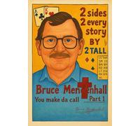 2 Sides 2 Every Story by 2 Tall and Bruce Mendenhall. You Make da Call.