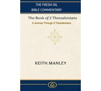 2 Thessalonians: A Verse By Verse Commentary from The Fresh Oil Commentary Series