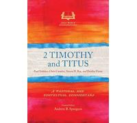 2 Timothy and Titus: A Pastoral and Contextual Commentary (Asia Bible Commentary Series)