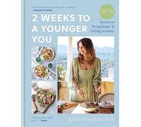 2 Weeks to a Younger You: Secrets to Living Longer & Feeling Fantastic (2 Weeks Series)