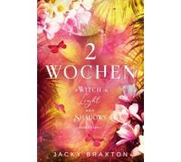 2 Wochen - A Witch in Light and Shadows: Knisternde New Adult Romantasy (Spin-off, Standalone)