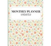 2-Year Undated Monthly Planner | Monthly Calendar and Schedule Organizer with Blank Dates | Matte Vintage Cover - Blue & Red Floral (8.5'' x11''): ... Setting, Time Management, and Organization