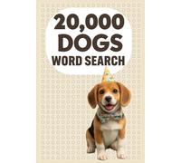 20,000 Dogs Word Search: Epic Adventure Giant Puzzle Book for Kids, Adults, and Seniors