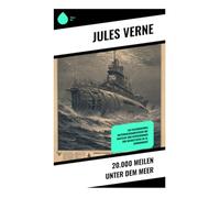 20.000 Meilen unter dem Meer: Ein faszinierendes Unterwasserabenteuer mit Nautilus und Entdeckungen der Meerestiefen im 19. Jahrhundert