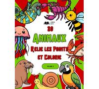 20 ANIMAUX : Relie les Points et Colorie: VOLUME 3 : Livre d'Activités pour Enfants de 4 à 8 Ans | Insectes, Oiseaux et Créatures Curieuses ... Bilingue (Relie les Points & Colorie))