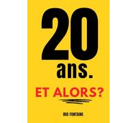 20 ans et alors?: Carnet cadeau anniversaire 20 ans à personnaliser et offrir / idée cadeau originale et humoristique pour femme ou homme / cadeau créatif à compléter avec surprises à coller