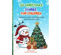 20 Christmas Stories for Children: Magical Tales of Giving, Hope, and Holiday Spirit