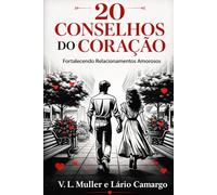 20 Conselhos do Coração: Fortalecendo Relacionamentos Amorosos