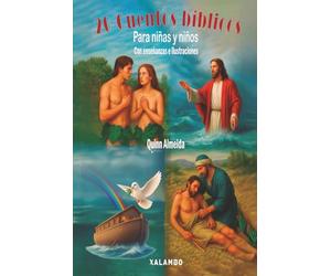 20 Cuentos Bíblicos para Niñas y Niños: Relatos infantiles para la hora de dormir, con hermosas ilustraciones, lecciones de fe cristiana, amor a Dios y valores sociales