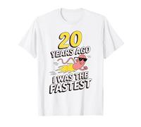 20 Cumpleaños 20 Hace años FUI La Broma Más Rápida Camiseta
