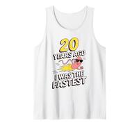 20 Cumpleaños 20 Hace años FUI La Broma Más Rápida Camiseta sin Mangas