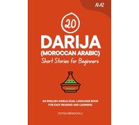 20 Darija (Moroccan Arabic) Short Stories for Beginners: An English-Darija Dual-Language Book for Easy Reading and Learning