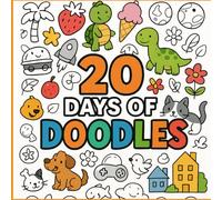 20 Days of Doodles: Summer, sweets, fruits, space, vehicles, dinosaurs, flowers, food, dogs, cats, wild animals, ocean, birds, gaming, city, farm animals, magic, winter, home, insects