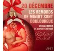 20 Décembre : Les Remords De Minuit Sont Douloureux - Un Calendrier De