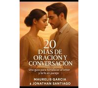 20 Días de Oración y Conversación: Una guía para fortalecer el amor y la fe en pareja