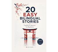 20 Easy Bilingual Stories in English & Japanese for Beginners: Learn Japanese Naturally with Parallel Text & Vocabulary (A1-A2)