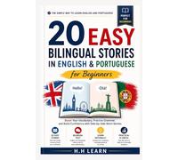 20 Easy Bilingual Stories in English & Portuguese for Beginners: A1-A2 Level - Learn Portuguese Fast with Realistic Dialogues, Vocabulary Lists, and Short Stories for Adults